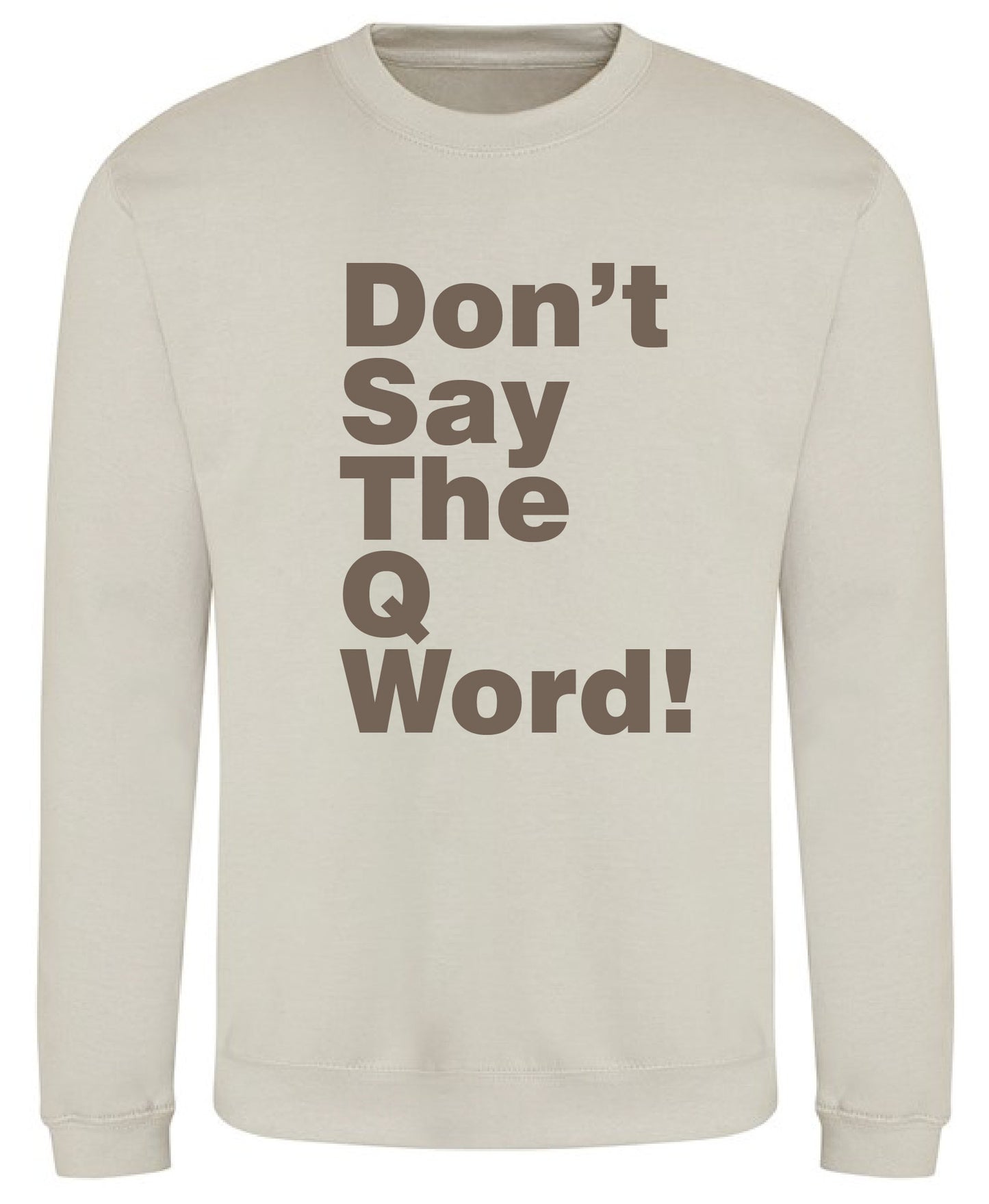 Don't Say The Q Word!